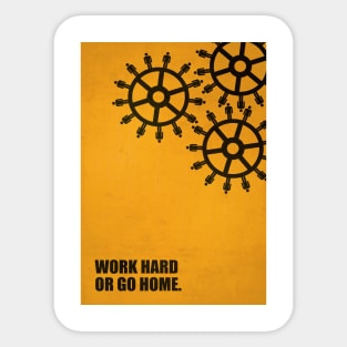 Work hard or Go home ! Business Quotes Sticker